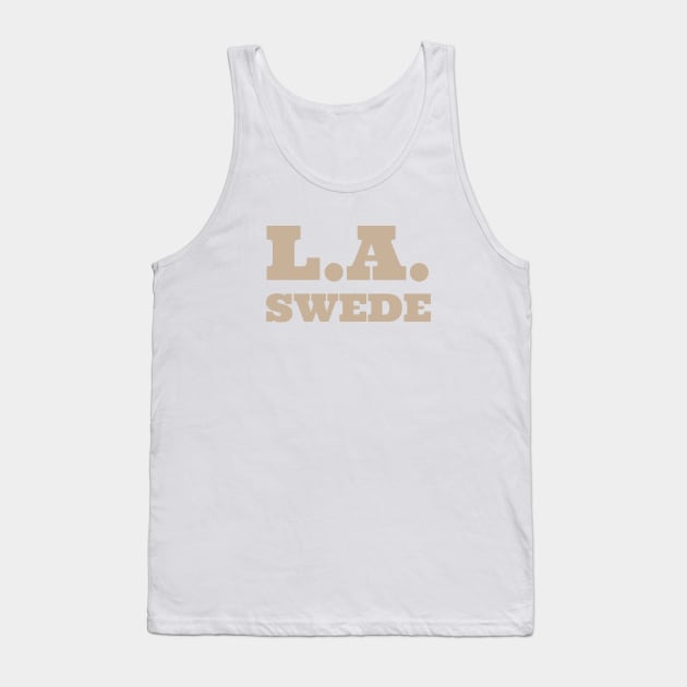 LA Swede - Los Angeles, Sweden Tank Top by swedishprints